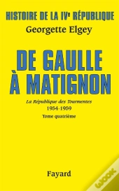 Histoire De La Ive République Tome 6 ; De Gaulle À Matignon