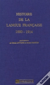 Histoire De La Langue Française ; 1880-1914