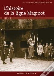 Histoire De La Ligne Maginot.