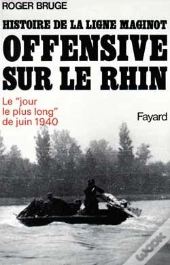 Histoire De La Ligne Maginot ; Offensive Sur Le Rhin ; Le 