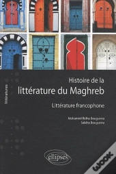 Histoire De La Littérature Du Maghreb ; Littérature Francophone