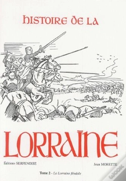 Capa do artigo Histoire De La Lorraine T.2 ; La Lorraine Féodale