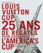 Histoire De La Louis Vuitton Cup ; 25 Ans De Régates Pour Conquérir L'America'S Cup - Preview