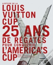 Capa do artigo Histoire De La Louis Vuitton Cup ; 25 Ans De Régates Pour Conquérir L