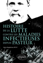Histoire De La Lutte Contre Les Maladies Infectieuses Depuis Pasteur