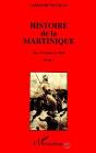 Histoire De La Martinique T.1 ; Des Arawaks A 1848 - Preview