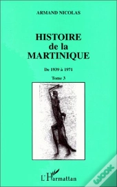 Histoire De La Martinique T.3