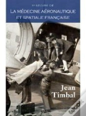 Histoire De La Médecine Aéronotique Et Spatiale Française