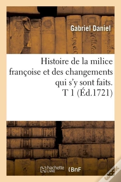 Capa do artigo Histoire De La Milice Francoise T.1 Edition 1721