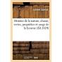 Histoire De La Nature, Chasse, Vertus, Proprietez Et Usage De La Lycorne - Preview