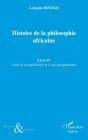 Histoire De La Philosophie Africaine Tome 4 ; Entre La Postmodernité Et Le Néo-Pragmatisme - Preview