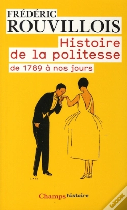 Capa do artigo Histoire De La Politesse De 1789 A Nos Jours (Champs)