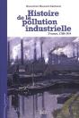 Histoire De La Pollution Industrielle ; France, 1789-1914 - Preview