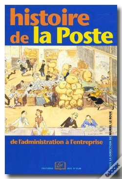 Capa do artigo Histoire De La Poste ; De L'Administration À L'Entreprise