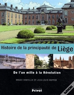Capa do artigo Histoire De La Principauté De Liège; De L'An Mille À La Révolution