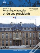 Histoire De La République Française Et De Ses Présidents