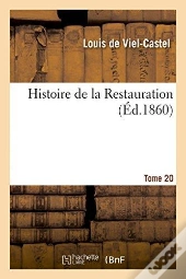 Histoire De La Restauration. T.20