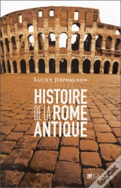 Capa do artigo Histoire De La Rome Antique ; Les Armes Et Les Mots ; Edition 2002