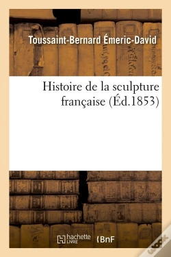 Capa do artigo Histoire De La Sculpture Française (Éd.1853)