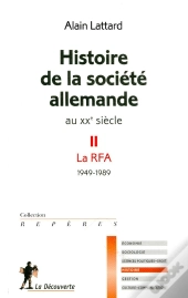 Histoire De La Société Allemande Au Xx Siècle Tome 2 ;  La Rfa 1949-1989