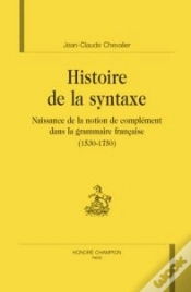 Capa do artigo Histoire De La Syntaxe ; Naissance De La Notion De Complément Dans La Grammaire Française