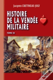 Histoire De La Vendée Militaire Tome 3