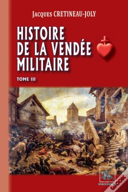 Capa do artigo Histoire De La Vendée Militaire Tome 3