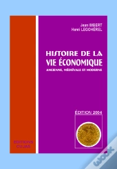 Histoire De La Vie Économique Ancienne, Médiévale Et Moderne (Édition 2004)