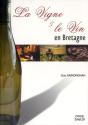 Histoire De La Vigne Et Du Vin En Bretagne ; La Longue Histoire Des Terroirs Armoricains - Preview