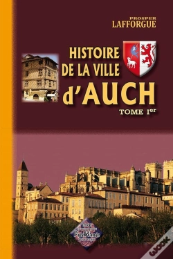 Capa do artigo Histoire De La Ville D'Auch T.1