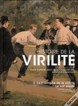 Capa do artigo Histoire De La Virilité Tome 2 ; Le Triomphe De La Virilité ; Le Xix Siècle