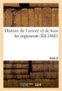 Histoire De L'Armee Et De Tous Les Regiments. T.5 - Preview