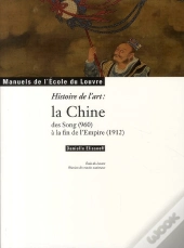 Histoire De L'Art : La Chine Des Song (960) À La Fin De L'Empire (1912)