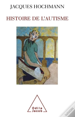 Capa do artigo Histoire De L'Autisme ; De L'Enfant Sauvage Aux Troubles Du Développement