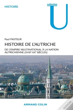 Capa do artigo Histoire De L'Autriche ; De L'Empire Multinationnal À La Nation Autrichienne (18e-20e Sicèle)