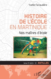 Histoire De L'École En Martinique ; Nos Maîtres D'École