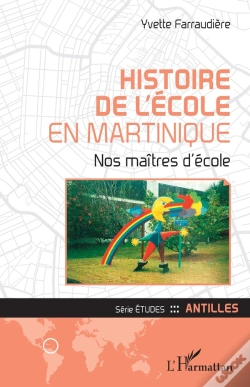Capa do artigo Histoire De L'École En Martinique ; Nos Maîtres D'École