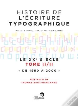 Capa do artigo Histoire De L'Ecriture Typographique : Le Xxeme Siecle Tome 2 : De 1950 A 2000