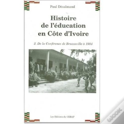 Capa do artigo Histoire De L'Education En Cote D'Ivoire - T.2 : De La Conference De Brazzaville A 1984