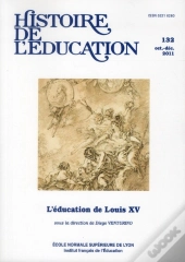 Histoire De L'Education, N 132/2011. L'Education De Louis Xv