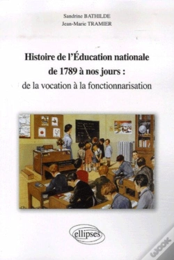 Capa do artigo Histoire De L'Éducation Nationale De 1789 À Nos Jours : De La Vocation À La Fonctionnarisation