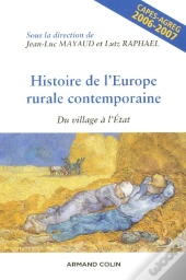 Histoire De L'Europe Rurale Contemporaine : Du Village A L'Etat ; Capes-Agreg 2006-2007