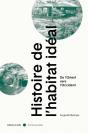 Histoire De L'Habitat Idéal : De L'Orient Vers L'Occident - Preview