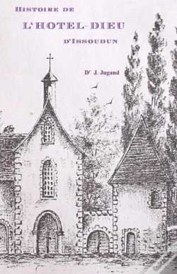 Capa do artigo Histoire De L'Hôtel-Dieu D'Issoudun