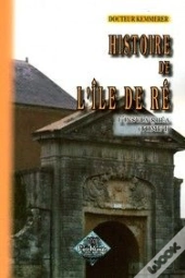 Histoire De L'Île De Ré ; L'Insula Rhéa T.1