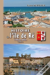 Histoire De L'Île De Ré ; L'Insula Rhea Tome 2
