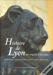 Capa do artigo Histoire De Lyon Des Origines À Nos Jours