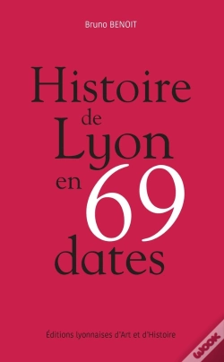 Capa do artigo Histoire De Lyon En 69 Dates