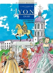 Capa do artigo Histoire De Lyon En Bd - Tome 02 : De La Renaissance À La Révolution
