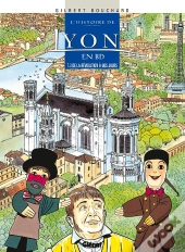 Histoire De Lyon En Bd - Tome 03 : De La Révolution À Nos Jours